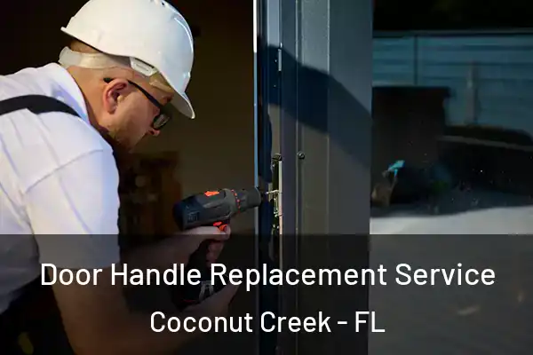  Door Handle Replacement Service Coconut Creek - FL