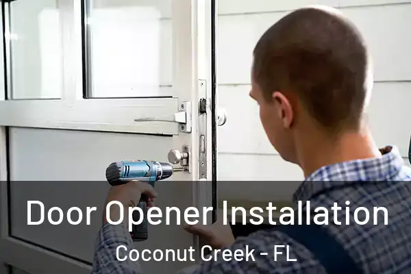  Door Opener Installation Coconut Creek - FL