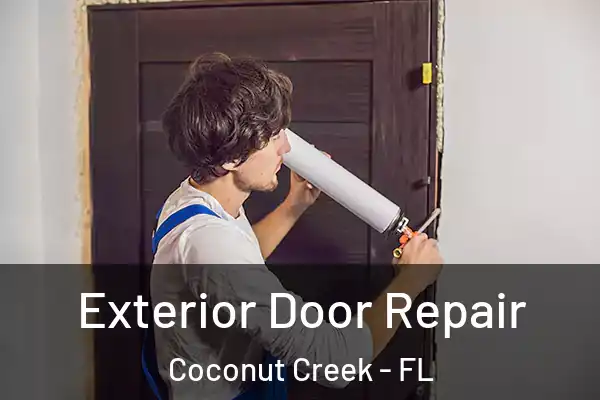  Exterior Door Repair Coconut Creek - FL