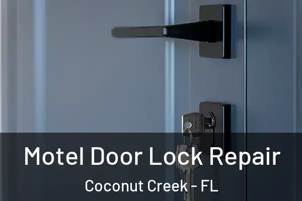  Motel Door Lock Repair Coconut Creek - FL