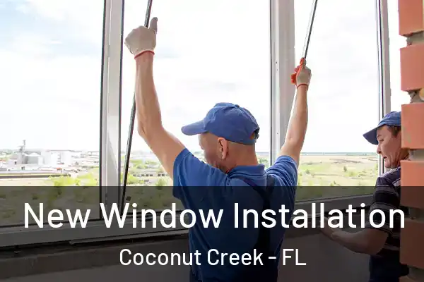  New Window Installation Coconut Creek - FL