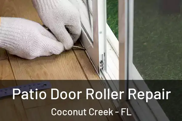  Patio Door Roller Repair Coconut Creek - FL