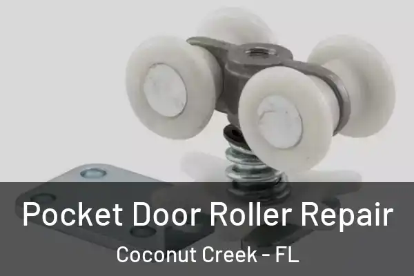  Pocket Door Roller Repair Coconut Creek - FL