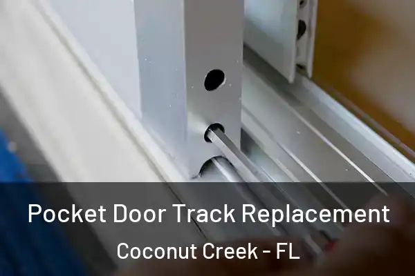  Pocket Door Track Replacement Coconut Creek - FL