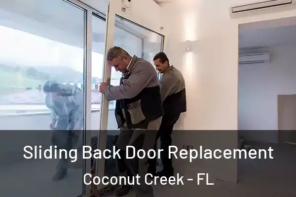  Sliding Back Door Replacement Coconut Creek - FL