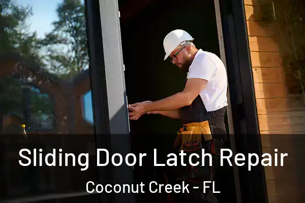  Sliding Door Latch Repair Coconut Creek - FL