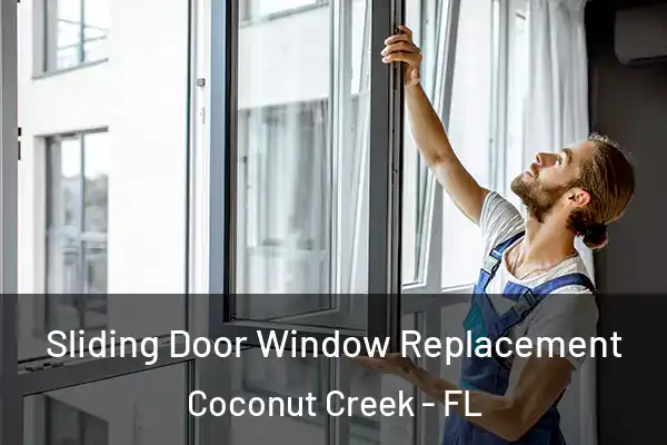  Sliding Door Window Replacement Coconut Creek - FL