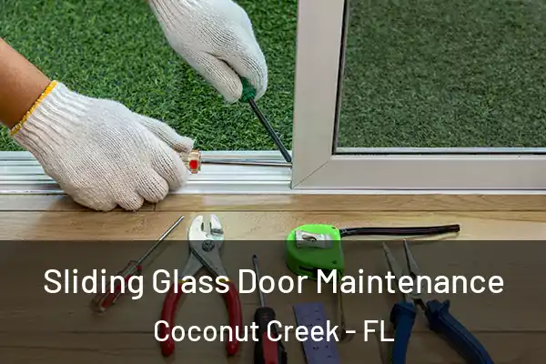  Sliding Glass Door Maintenance Coconut Creek - FL