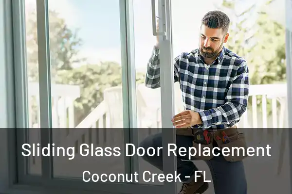  Sliding Glass Door Replacement Coconut Creek - FL