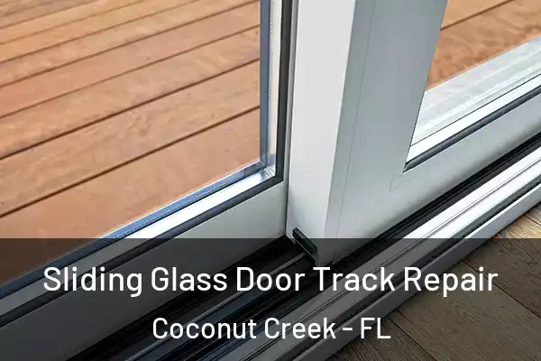  Sliding Glass Door Track Repair Coconut Creek - FL