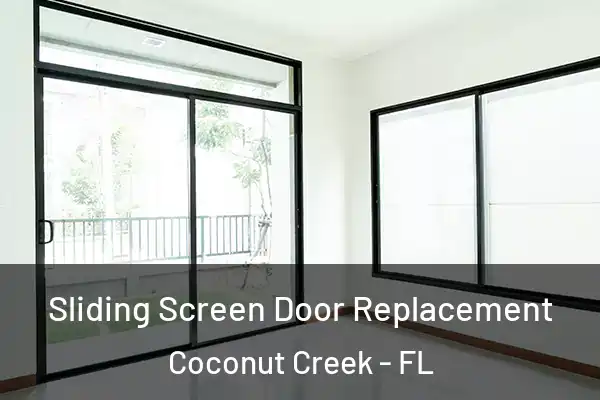  Sliding Screen Door Replacement Coconut Creek - FL